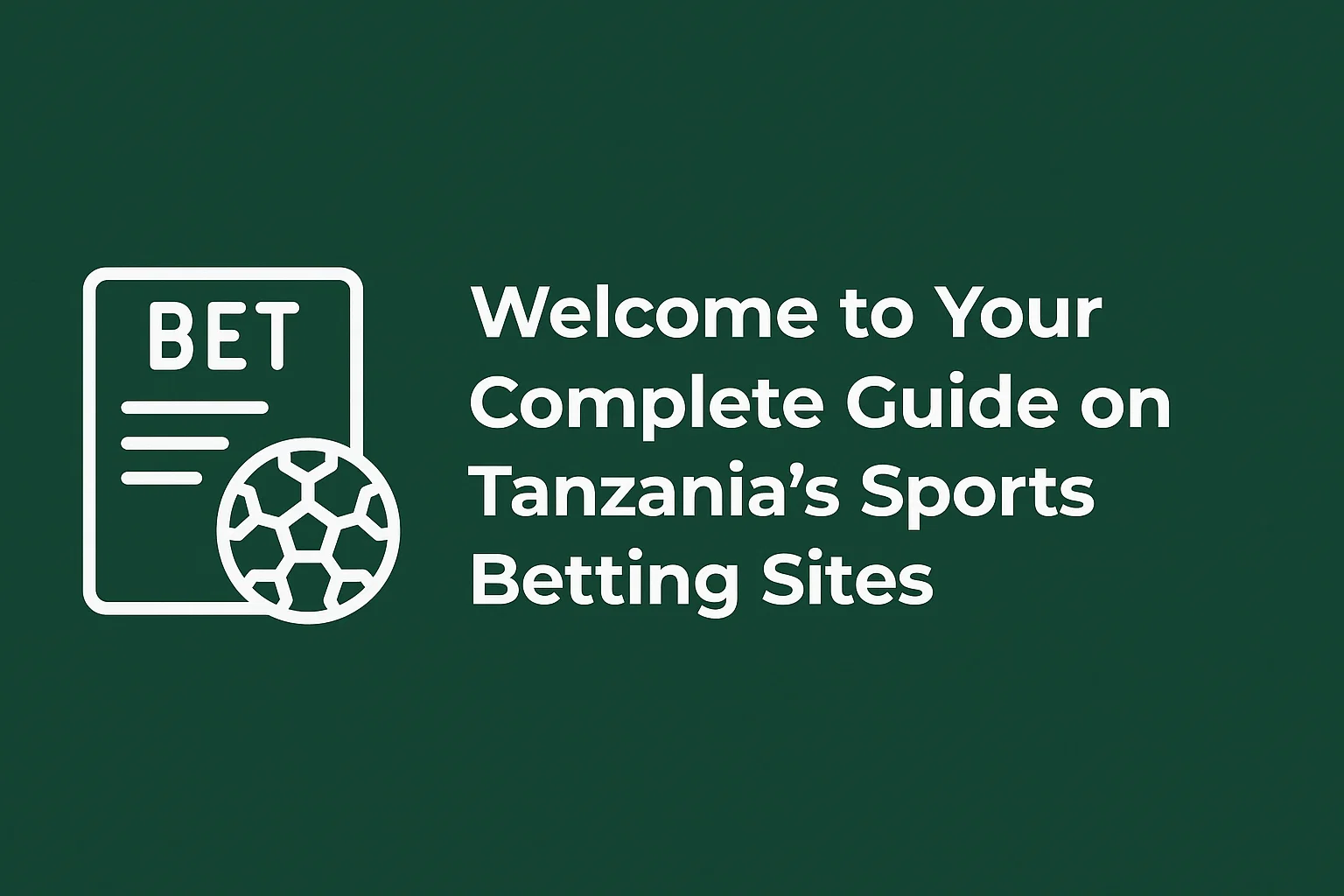 Welcome to Your Complete Guide on Tanzania's Sports Betting Sites